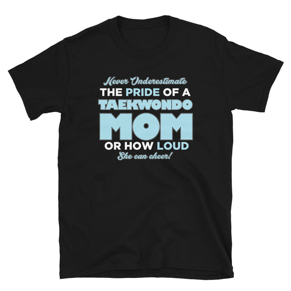 Pride of a TKD Mom T-Shirt